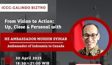 ICCC Calindo with HE Ambassador Mohsin Syihab Ambassador of Indonesia to Canada