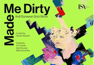 Made Me Dirty Ardi Gunawan – Solo Show Curated by Hendro Wiyanto