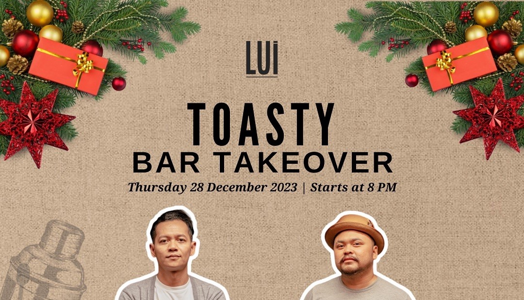 LUI Toasty Bar Take Over LUI Toasty Bar Take Over