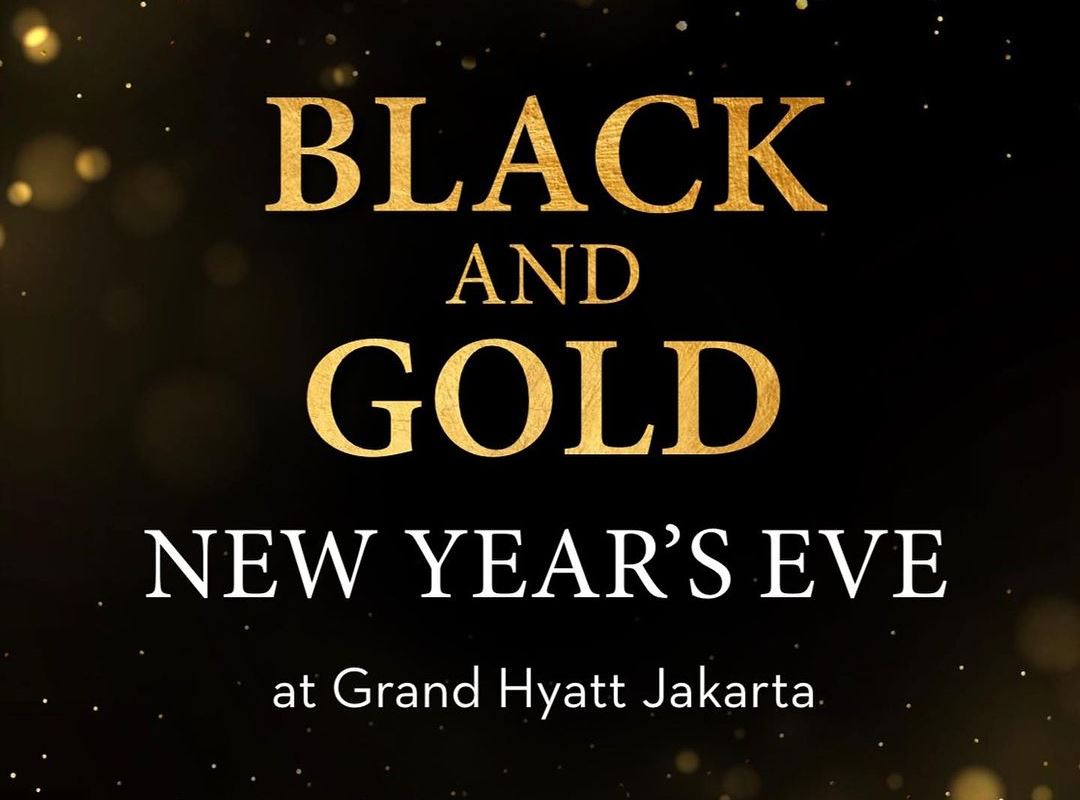 Black and Gold New Year's Eve at Grand Hyatt Jakarta Black and Gold New Year's Eve at Grand Hyatt Jakarta