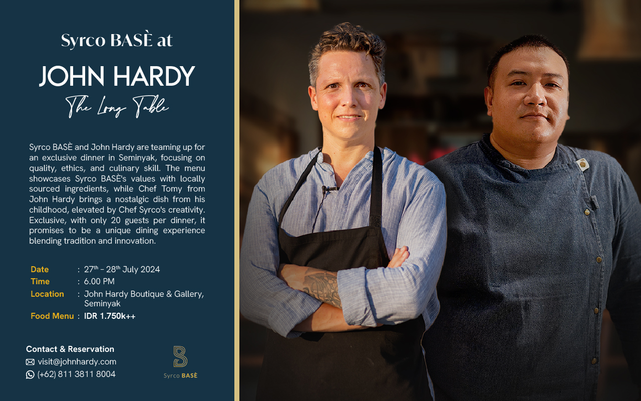 Syrco_BASÈ_Partners_With_John_Hardy_Seminyak_for_Two_Nights_of_Artisanal_Excellence Syrco_BASÈ_Partners_With_John_Hardy_Seminyak_for_Two_Nights_of_Artisanal_Excellence
